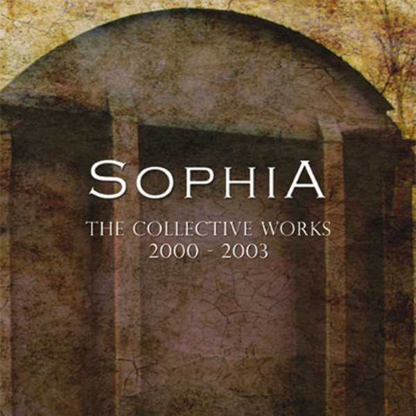 The Collective Works 2000 - 2003 by Sophia
