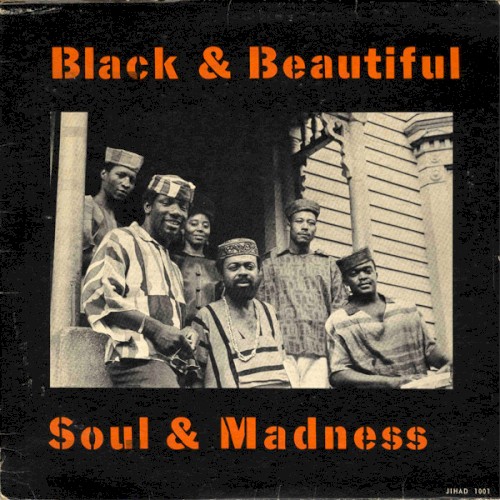 Black And Beautiful... Soul And Madness by The Jihad
