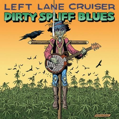 Dirty Spliff Blues by Left Lane Cruiser