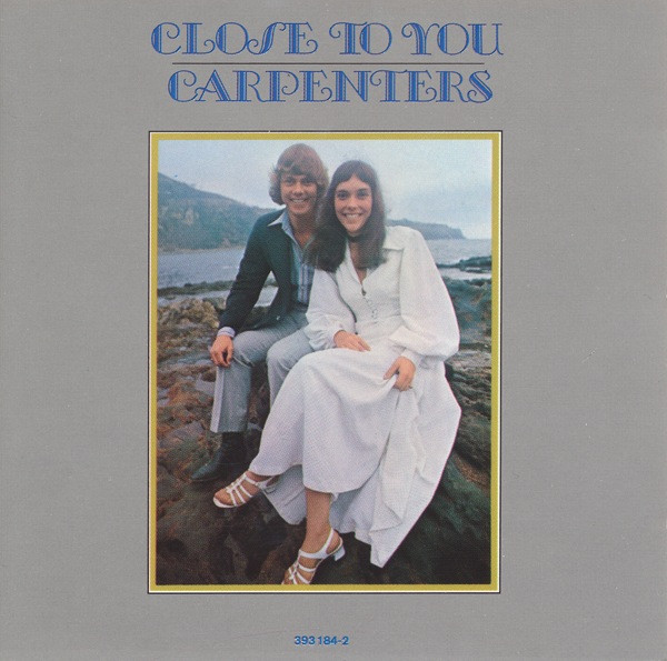 Close To You by Carpenters