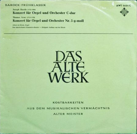 Haydn und Arne Orgelkonzerte by Joseph Haydn, Thomas Arne, Albert De Klerk, Das Amsterdamer Kammerorchester, Anthon Van Der Horst