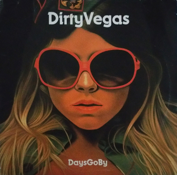 Days Go By by Dirty Vegas