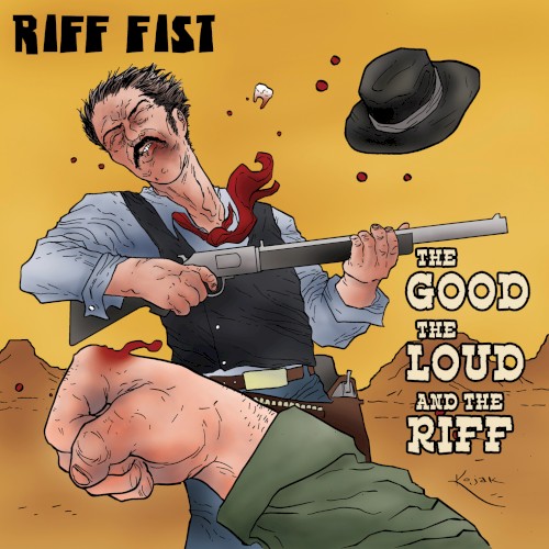 The Good, The Loud And The Riff by Riff Fist