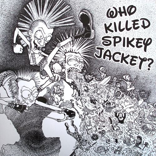 Who Killed Spikey Jacket? by Who Killed Spikey Jacket?