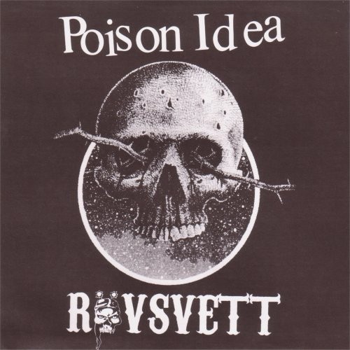 Poison Idea / Rövsvett by Poison Idea