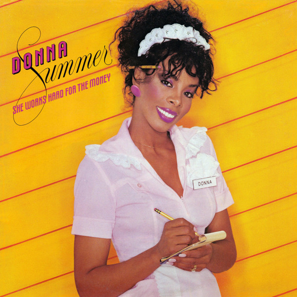 She Works Hard For The Money by Donna Summer