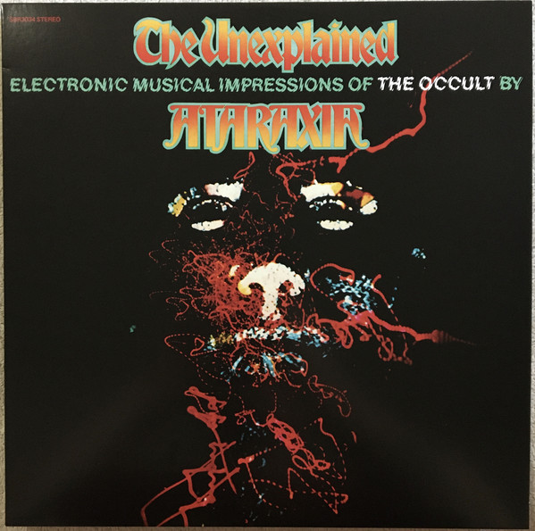 The Unexplained (Electronic Musical Impressions Of The Occult) by Ataraxia