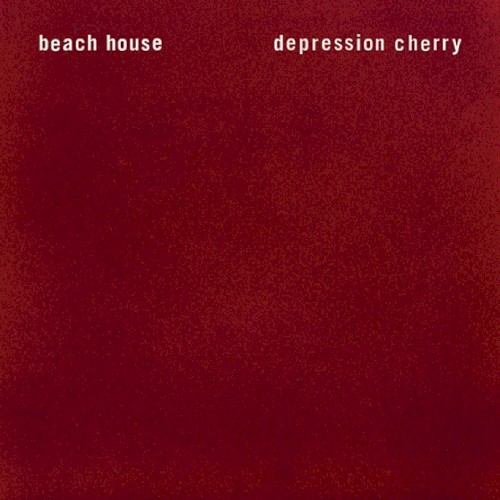 Depression Cherry by Beach House
