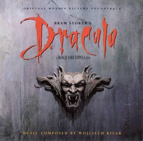 Bram Stoker's Dracula (Original Motion Picture Soundtrack) by Wojciech Kilar