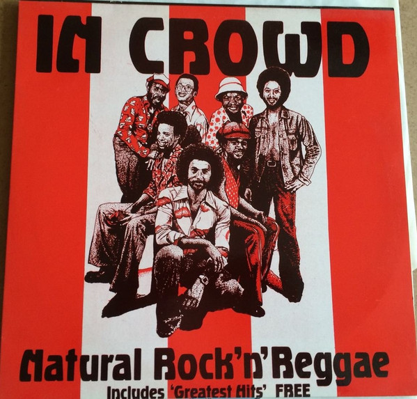 Natural Rock 'N' Reggae - Includes 'Greatest Hits' Free by The In Crowd