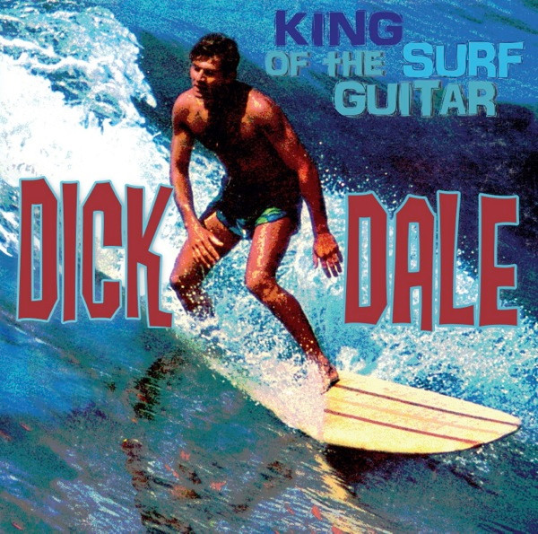 King Of The Surf Guitar by Dick Dale
