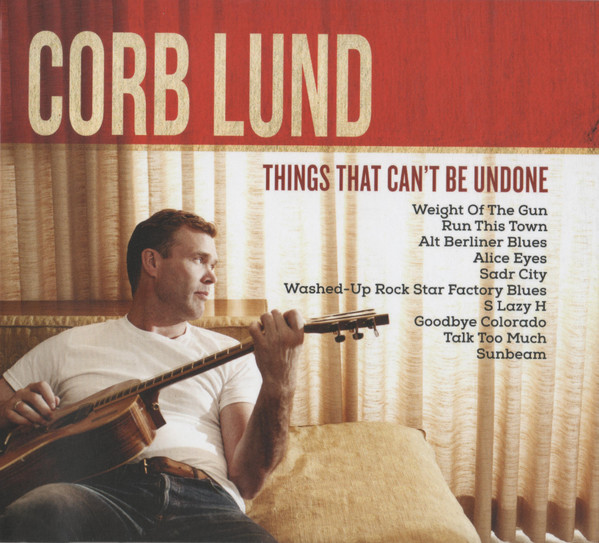 Things That Can't Be Undone by Corb Lund