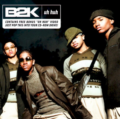 Uh Huh by B2K
