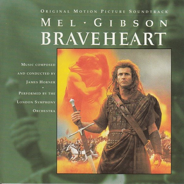 Braveheart (Original Motion Picture Soundtrack) by James Horner