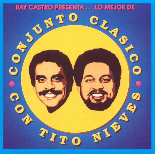 Ray Castro Presenta...Lo Mejor De by Conjunto Clasico
