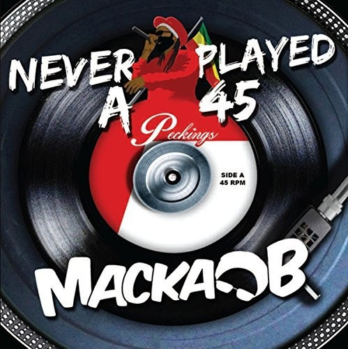 Never Played A 45 by Macka B