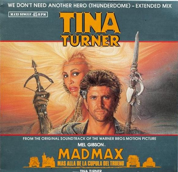 We Don't Need Another Hero (Thunderdome) by Tina Turner