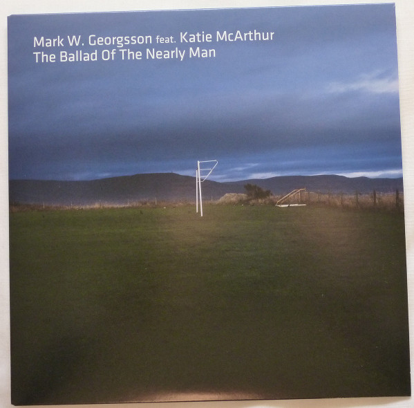 The Ballad Of The Nearly Man / Söngur hins mædda manns by Mark W. Georgsson, Sigríður Thorlacius
