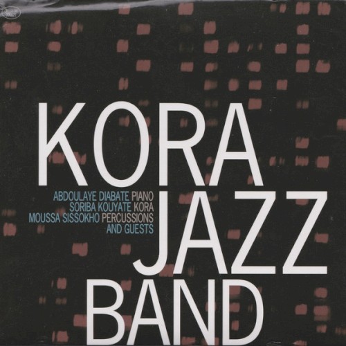 Kora Jazz Band And Guests by Kora Jazz Band