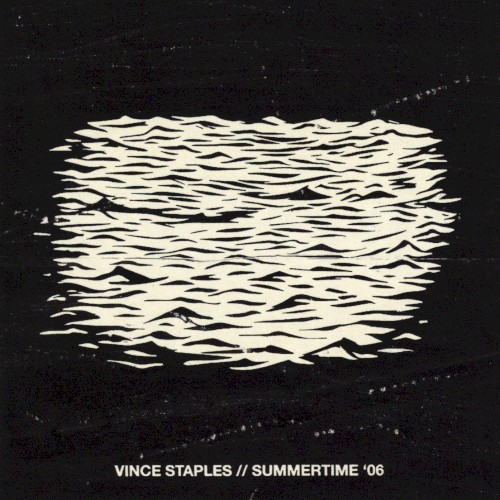 Summertime '06 by Vince Staples