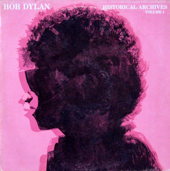 Historical Archives Vol. 1 by Bob Dylan