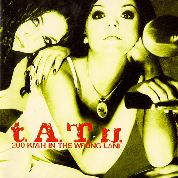 200 KM/H In The Wrong Lane by t.A.T.u.