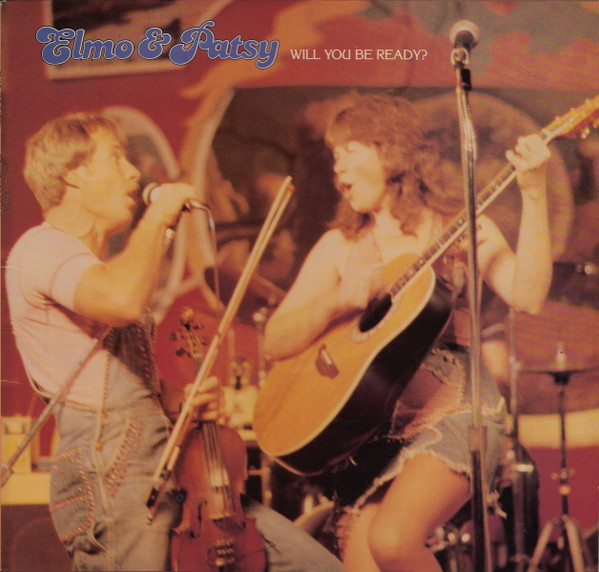 Will You Be Ready by Elmo And Patsy