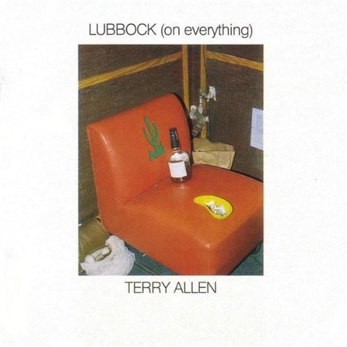 Lubbock (On Everything) by Terry Allen