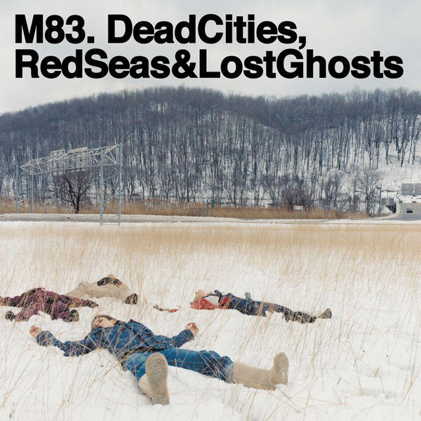Dead Cities, Red Seas &amp; Lost Ghosts by M83