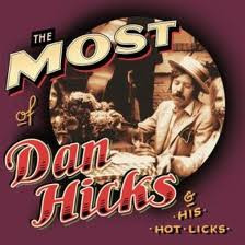The Most Of Dan Hicks &amp; His Hot Licks by Dan Hicks And His Hot Licks