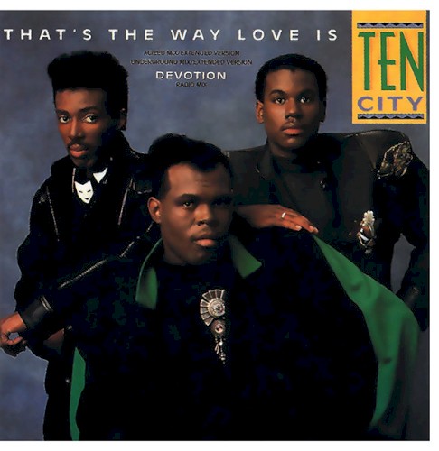 That's The Way Love Is by Ten City