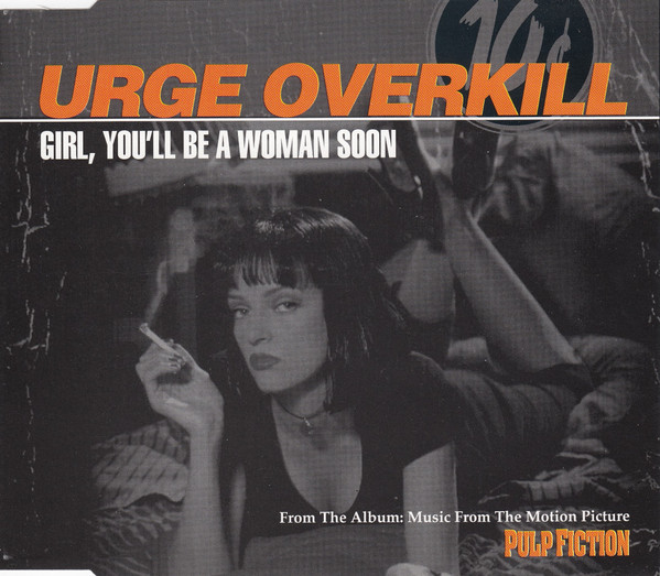 Girl, You'll Be A Woman Soon by Urge Overkill