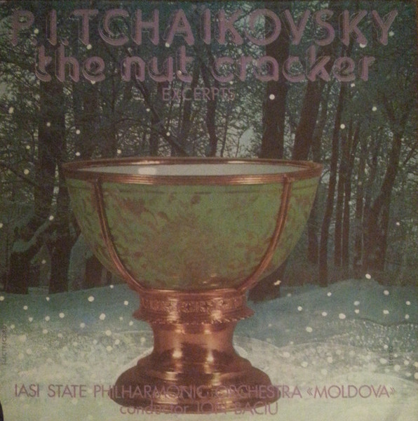 The Nut Cracker - Excerpts (Spărgătorul De Nuci - Selecțiuni) by P. I. Tchaikovsky, Iasi State Philarmonic Orchestra «Moldova», Ion Baciu
