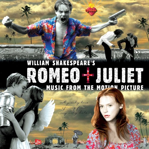 William Shakespeare's Romeo + Juliet (Music From The Motion Picture) by Various