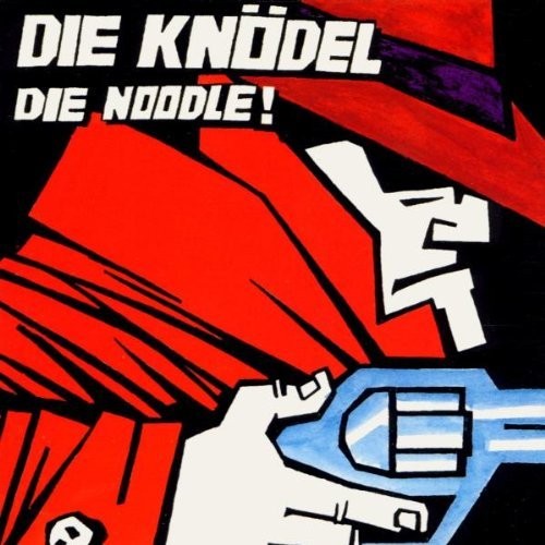 Die Noodle! by Die Knödel