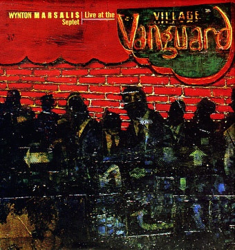Live At The Village Vanguard by Wynton Marsalis Septet