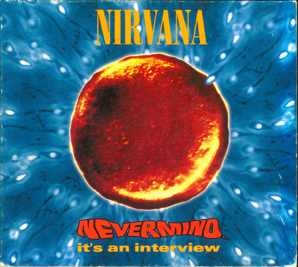 Nevermind, It's An Interview by Nirvana