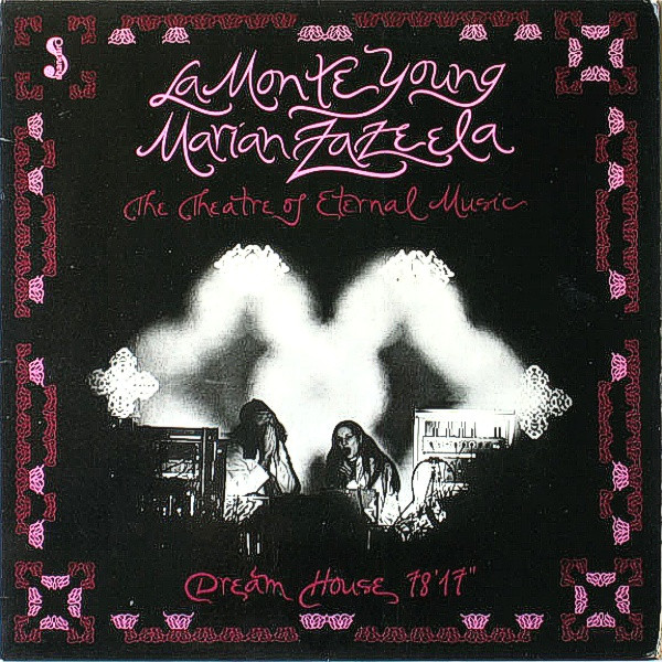 Dream House 78'17" by La Monte Young