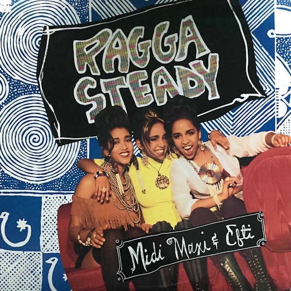 Ragga Steady by Midi, Maxi &amp; Efti
