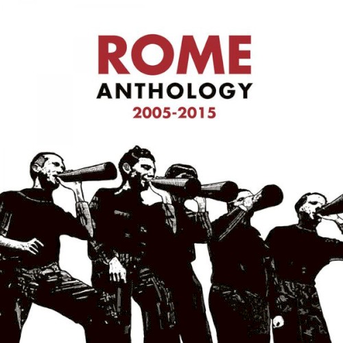 Anthology 2005-2015 by Rome