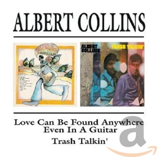 Love Can Be Found Anywhere (Even In A Guitar) / Trash Talkin' by Albert Collins