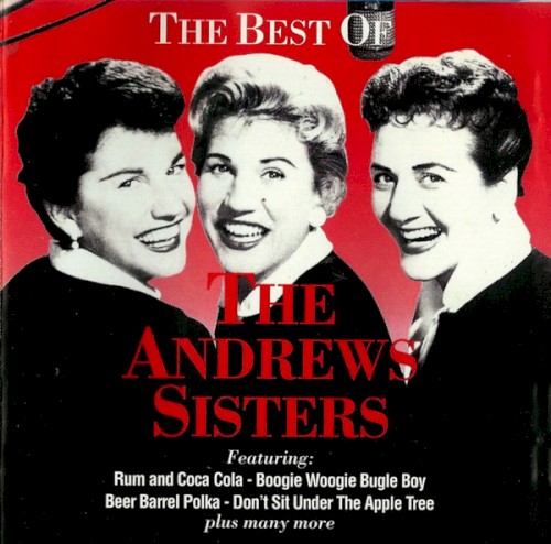The Best Of The Andrews Sisters by The Andrews Sisters