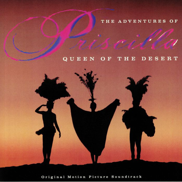 The Adventures Of Priscilla: Queen Of The Desert (Songs From The Motion Picture) by Various