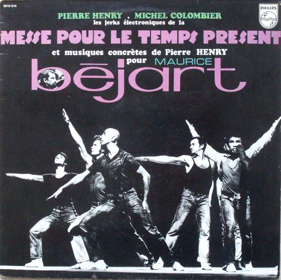 Les Jerks Électroniques De La Messe Pour Le Temps Présent Et Musiques Concrètes Pour Maurice Béjart by Pierre Henry