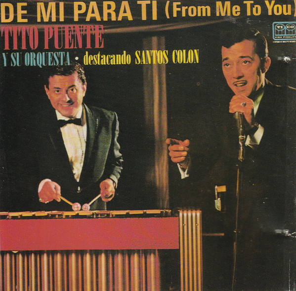 De Mi Para Ti (From Me To You) by Tito Puente And His Orchestra