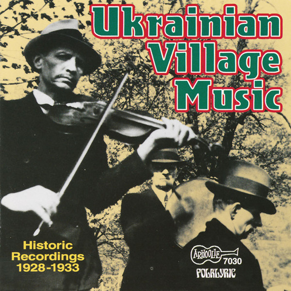 Ukrainian Village Music (Historic Recordings 1928-1933) by Various