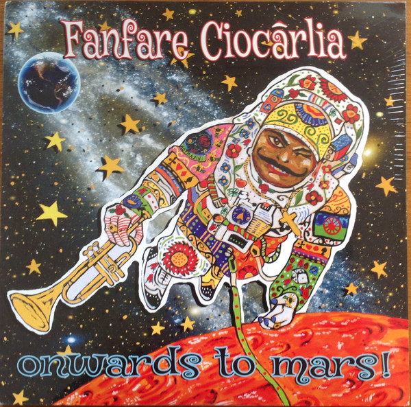 Onwards To Mars! by Fanfare Ciocărlia