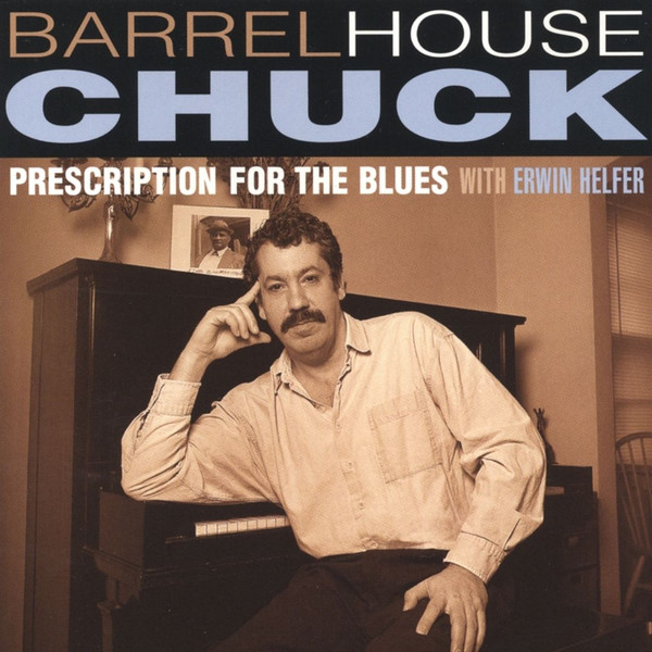 Prescription For The Blues  by Barrelhouse Chuck