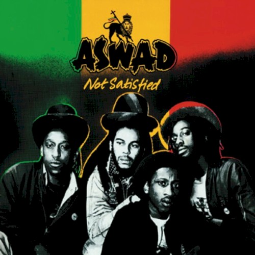 Not Satisfied by Aswad
