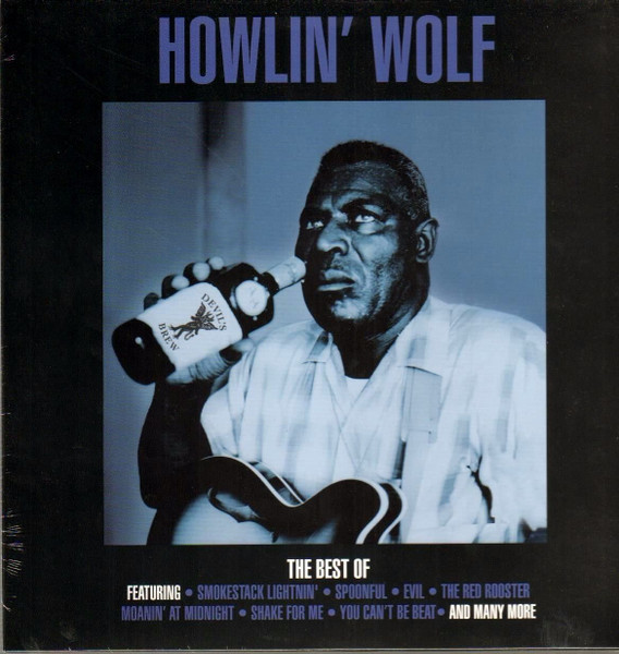 The Best Of Howlin' Wolf by Howlin' Wolf